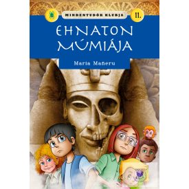 Mindentudók Klubja 11. - Ehnaton múmiája