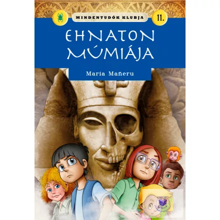 Mindentudók Klubja 11. - Ehnaton múmiája