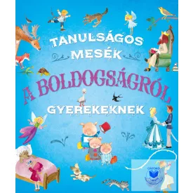 Tanulságos mesék a boldogságról gyerekeknek