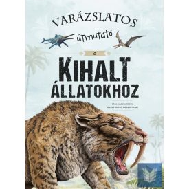 Varázslatos útmutató a kihalt állatokhoz