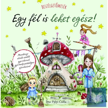 Beszélgetőmesék - Egy fél is lehet egész