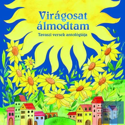 Magyar klasszikusok - Virágosat álmodtam (új)