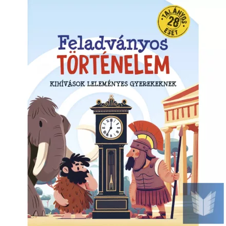 Feladványos történelem - Kihívások leleményes gyerekeknek