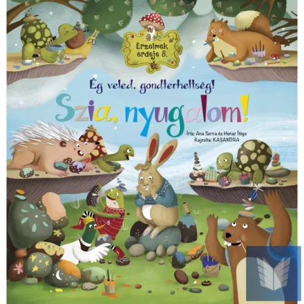 Érzelmek erdeje 8. - Ég veled, gondterheltség! Szia, nyugalom!