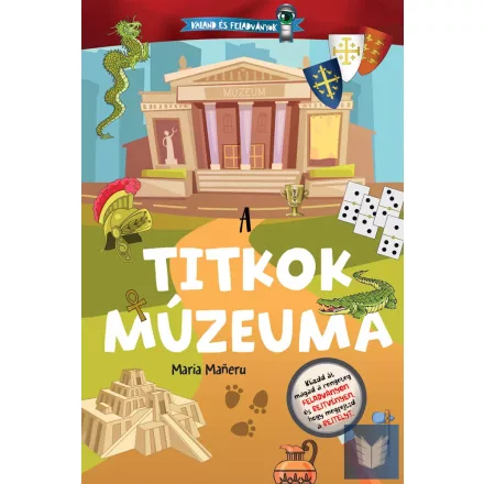 Kaland és feladványok - A titkok múzeuma