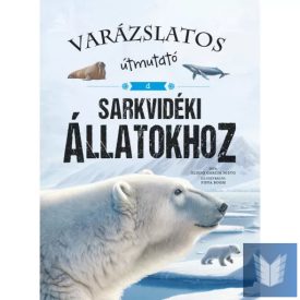 Varázslatos útmutató a sarkvidéki állatokhoz