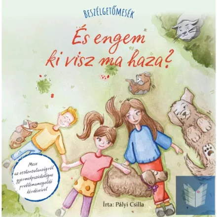 Beszélgetőmesék - És engem ki visz ma haza?