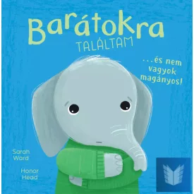   Én és az érzéseim - Barátokra találtam… és nem vagyok magányos!