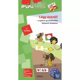   Légy észnél! - logikai gondolkodást fejlesztő feladatok 2. osztály