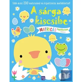 A sárga kiscsibe - Matricás foglalkoztatókönyv