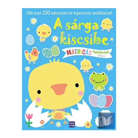 A sárga kiscsibe - Matricás foglalkoztatókönyv