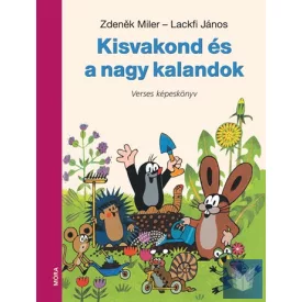 Kisvakond és a nagy kalandok  - Verses képeskönyv