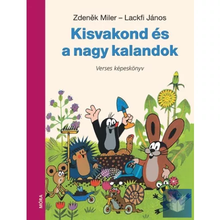 Kisvakond és a nagy kalandok  - Verses képeskönyv