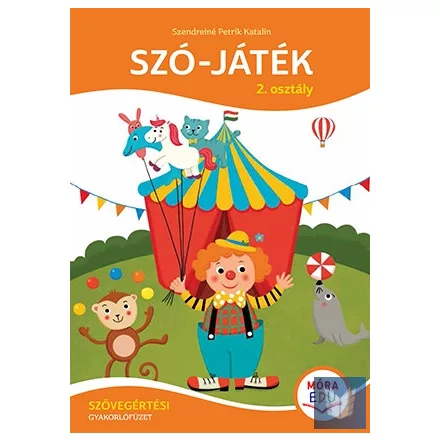 Szó-játék – 2. osztály - Szövegértési gyakorlófüzet