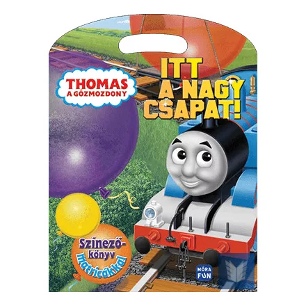 Thomas, a gőzmozdony - Itt a nagy csapat!