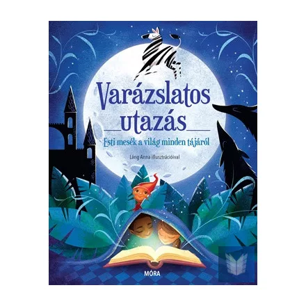 Varázslatos utazás - Esti mesék a világ minden tájáról
