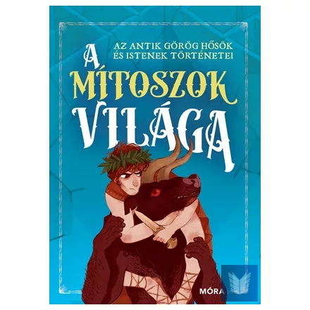 A mítoszok világa - Az antik görög hősök és istenek történetei