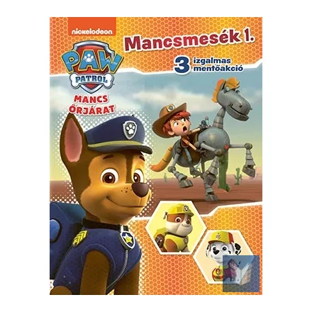 Mancs Őrjárat - Mancsmesék 1. - 3 izgalmas mentőakció - Merész Danny, a cowboy -