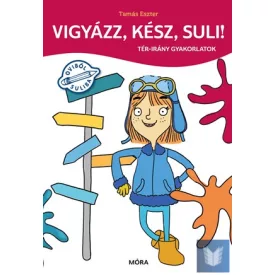 Vigyázz, kész, suli!  - Tér-irány gyakorlatok