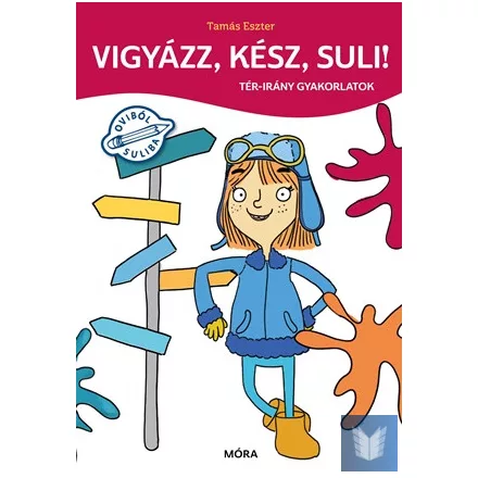 Vigyázz, kész, suli!  - Tér-irány gyakorlatok