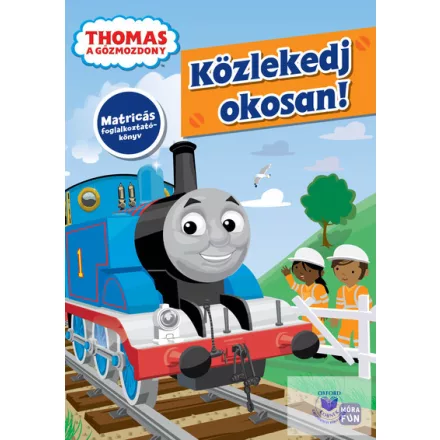 Thomas, A Gőzmozdony - Közlekedj Okosan! Matricás Foglalkoztatókönyv