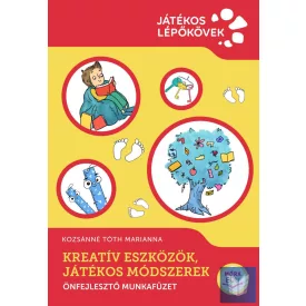   Kreatív eszközök, játékos módszerek - Önfejlesztő munkafüzet