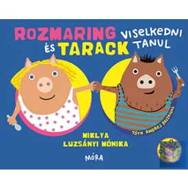 Rozmaring és Tarack viselkedni tanul