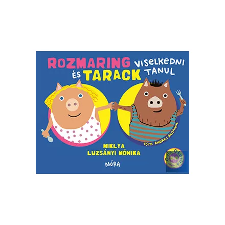 Rozmaring és Tarack viselkedni tanul