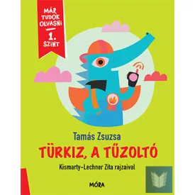 Türkiz, a tűzoltó - Már tudok olvasni - 1. szint