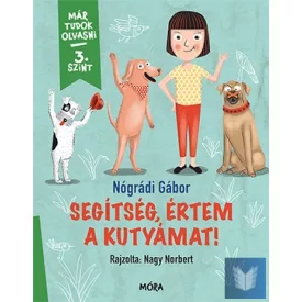   Segítség, értem a kutyámat! - Már tudok olvasni - 3. szint