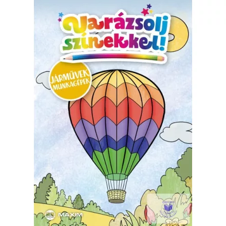 Varázsolj színekkel! - Járművek, munkagépek