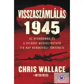   Visszaszámlálás 1945 - Az atombomba és a világot megváltoztató 116 nap