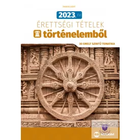   2023. évi érettségi tételek történelemből (30 emelt szintű tematika)