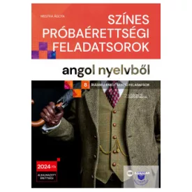   Színes próbaérettségi feladatsorok angol nyelvből (8 emelt szintű feladatsor)