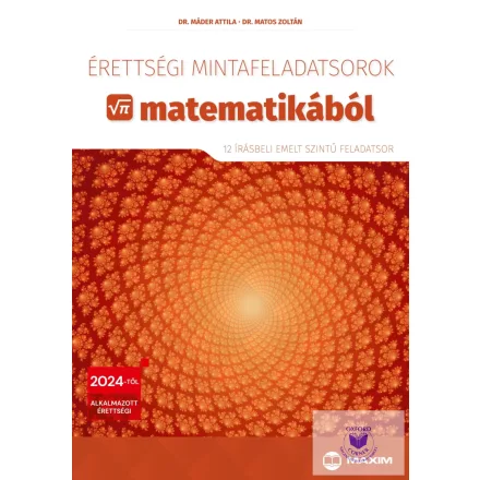 Érettségi mintafeladatsorok matematikából (12 írásbeli emelt szintű feladatsor)
