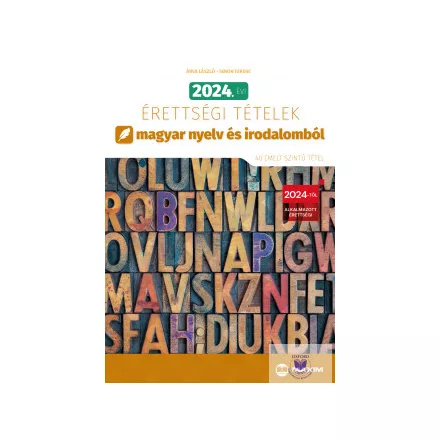 2024. évi érettségi tételek magyar nyelv és irodalomból (40 emelt szintű tétel)