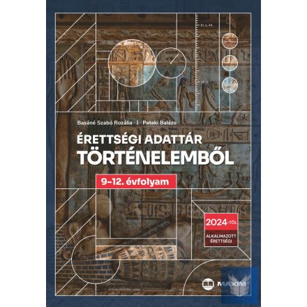 Érettségi adattár történelemből 9-12. évfolyam – 2024-től érvényes