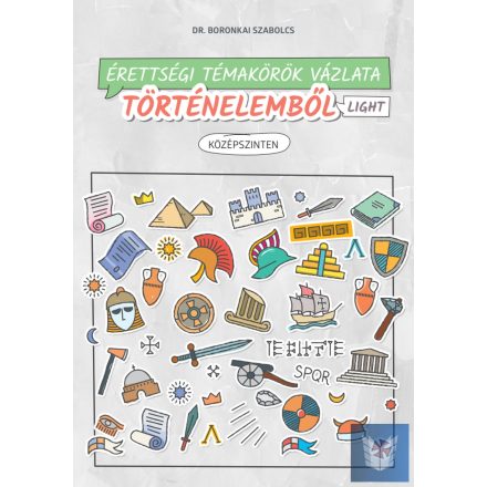 Érettségi témakörök vázlata történelemből light – középszinten – 2024-től érv.