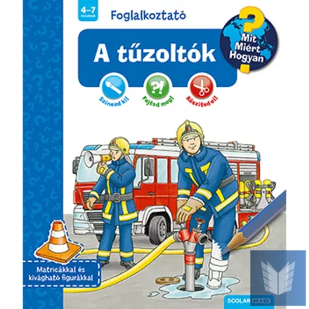 A tűzoltók (Mit? Miért? Hogyan? Foglalkoztató)