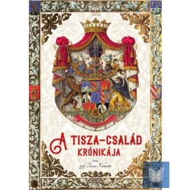 A Tisza-család krónikája