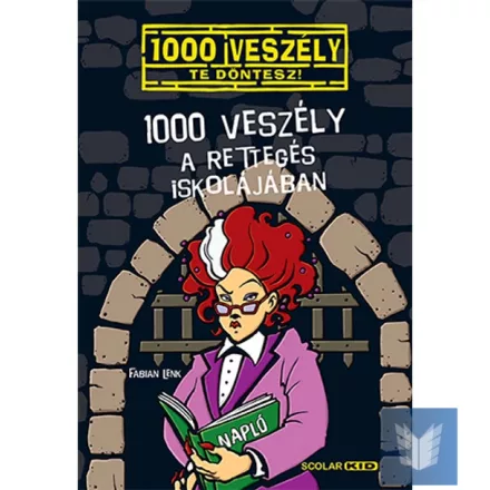 1000 veszély a Rettegés Iskolájában