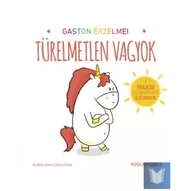 Gaston érzelmei - Türelmetlen vagyok