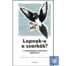   Lopnak-e a szarkák? – és egyéb képtelen tudományos fejtegetések