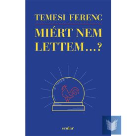 Miért nem lettem…?