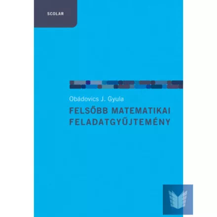 Felsőbb matematikai feladatgyűjtemény (4. kiadás)