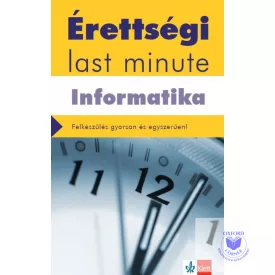 Érettségi Last minute - Informatika