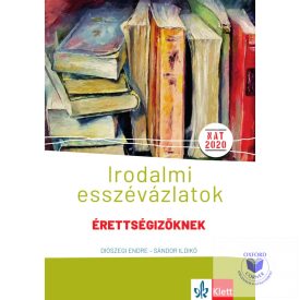   Irodalmi esszévázlatok érettségizőknek közép- és emelt szinten