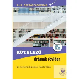   Kötelező drámák röviden 9-12. osztályosoknak (NAT 2020 alapján)