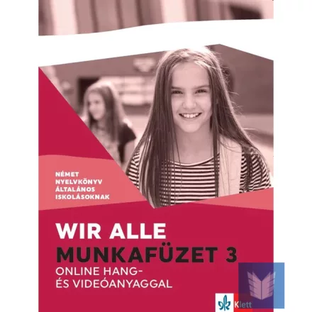 Wir alle. Munkafüzet 3 online hang- és videóanyaggal