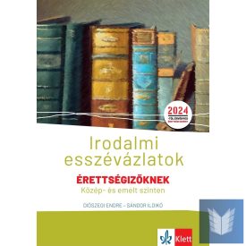   Irodalmi esszévázlatok érettségizőknek közép- és emelt szinten